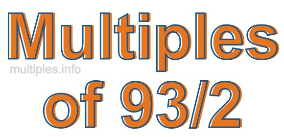 Multiples of 93/2