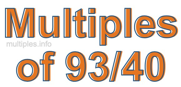 Multiples of 93/40