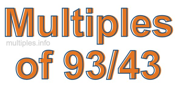 Multiples of 93/43