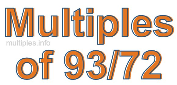 Multiples of 93/72