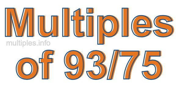 Multiples of 93/75