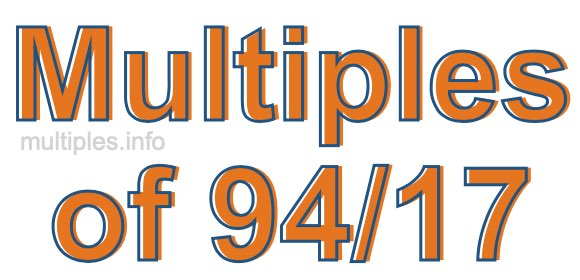Multiples of 94/17