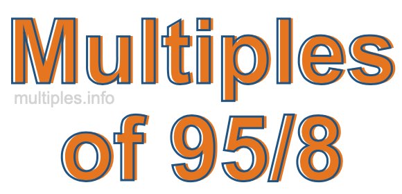 Multiples of 95/8 Multiples of 95/8