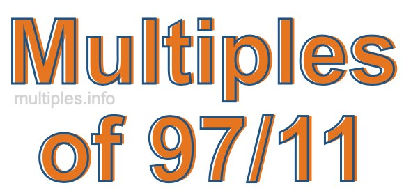 Multiples of 97/11