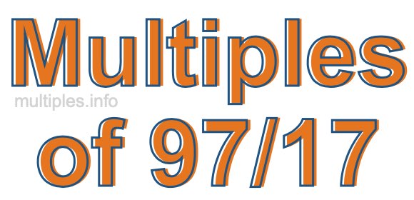 Multiples of 97/17