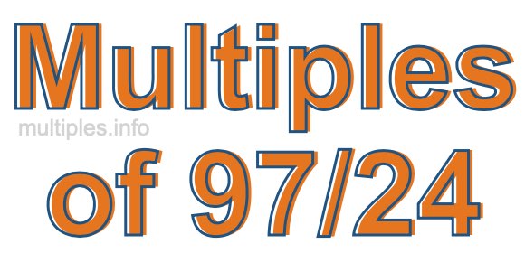 Multiples of 97/24
