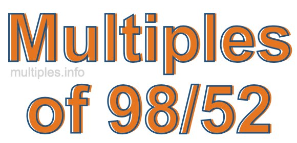 Multiples of 98/52