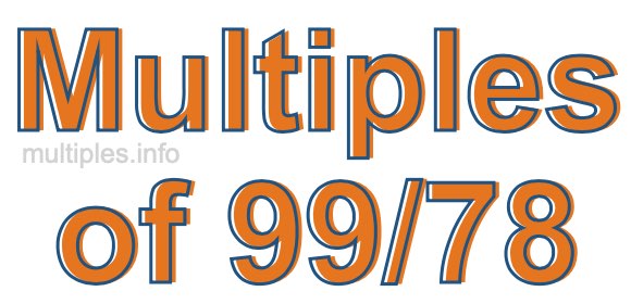 Multiples of 99/78