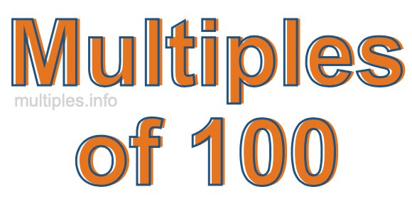 Multiples of 100