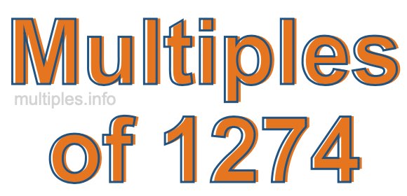 Multiples of 1274 Multiples of 1274