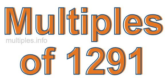 Multiples of 1291 Multiples of 1291
