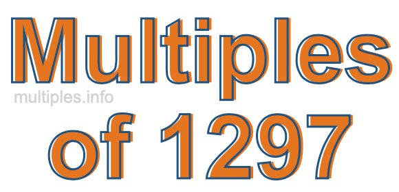 Multiples of 1297 Multiples of 1297