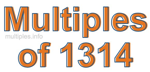 Multiples of 1314 Multiples of 1314