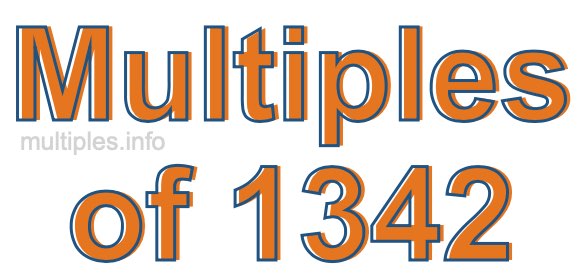 Multiples of 1342 Multiples of 1342