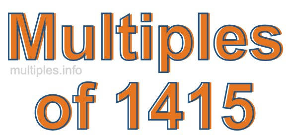 Multiples of 1415 Multiples of 1415