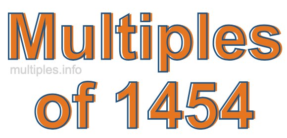 Multiples of 1454 Multiples of 1454