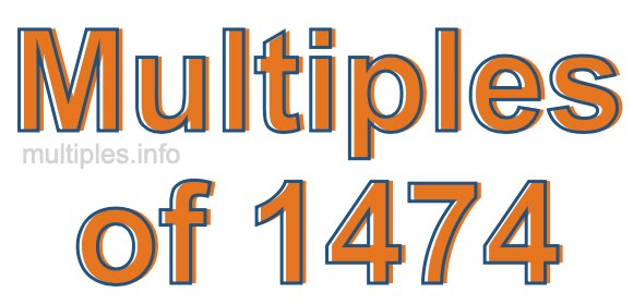 Multiples of 1474 Multiples of 1474
