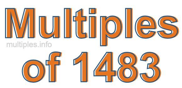 Multiples of 1483 Multiples of 1483
