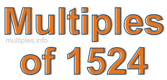Multiples of 1524