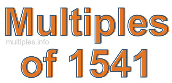 Multiples of 1541 Multiples of 1541