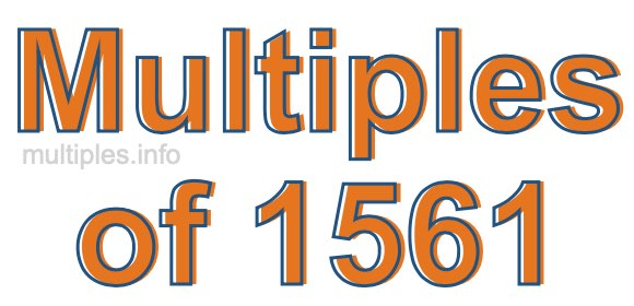 Multiples of 1561 Multiples of 1561