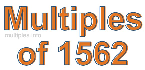 Multiples of 1562 Multiples of 1562