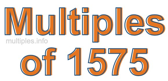 Multiples of 1575 Multiples of 1575
