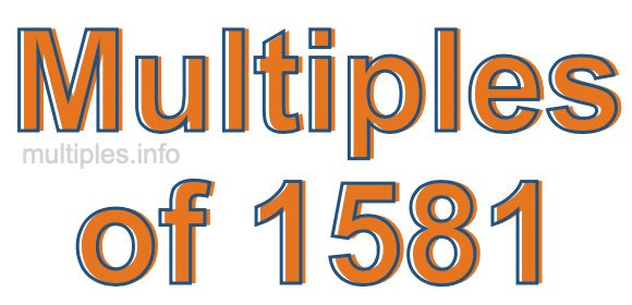 Multiples of 1581 Multiples of 1581