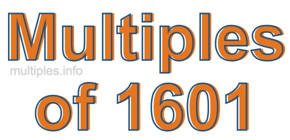 Multiples of 1601 Multiples of 1601