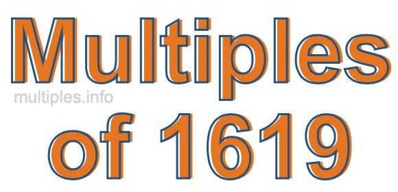 Multiples of 1619 Multiples of 1619