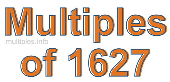 Multiples of 1627 Multiples of 1627