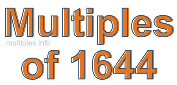 Multiples of 1644 Multiples of 1644