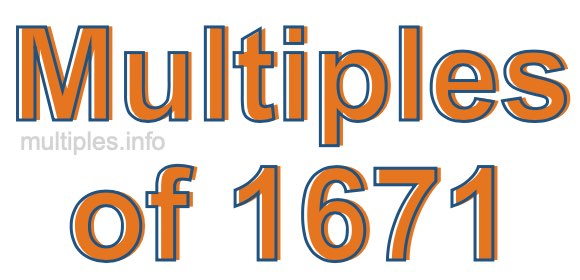 Multiples of 1671