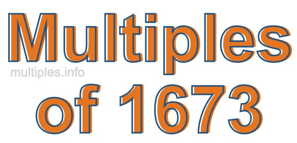Multiples of 1673