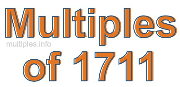 Multiples of 1711