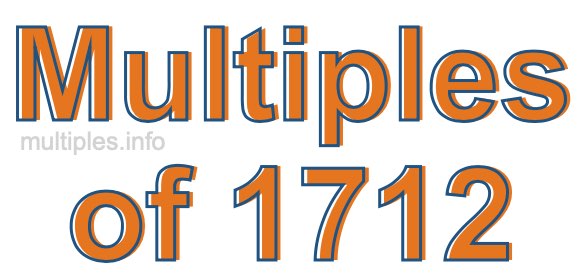 Multiples of 1712