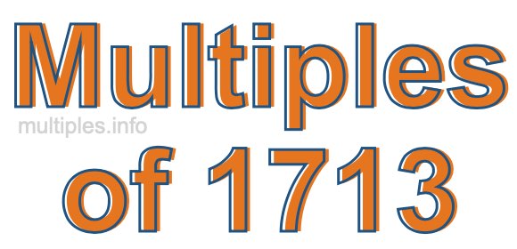 Multiples of 1713
