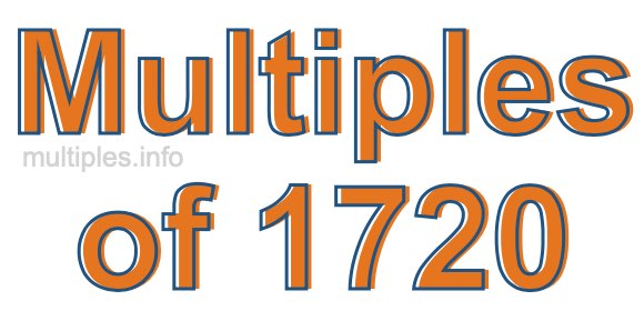 Multiples of 1720 Multiples of 1720