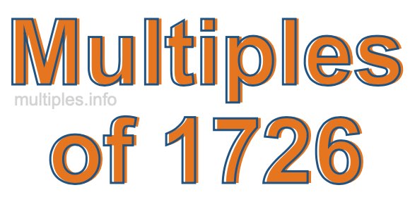 Multiples of 1726 Multiples of 1726