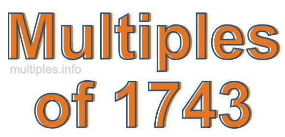 Multiples of 1743