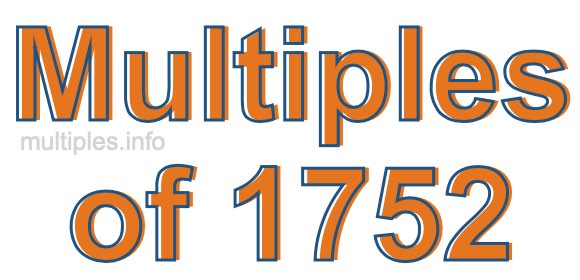 Multiples of 1752