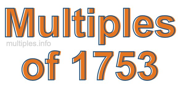 Multiples of 1753