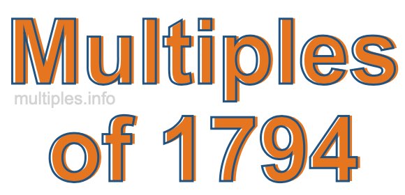 Multiples of 1794 Multiples of 1794