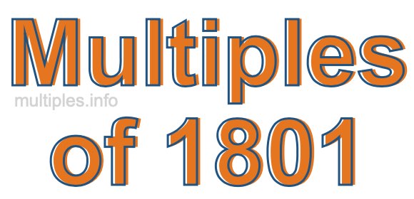 Multiples of 1801 Multiples of 1801
