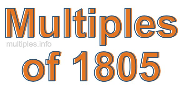 Multiples of 1805 Multiples of 1805