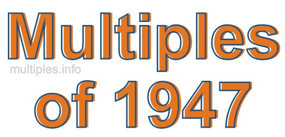 Multiples of 1947