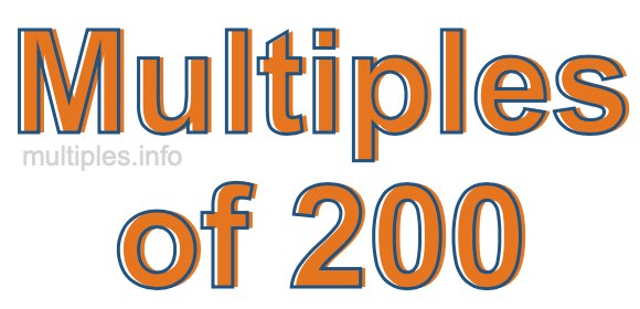 Multiples of 200