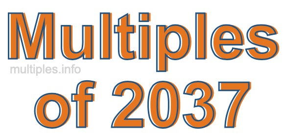 Multiples of 2037 Multiples of 2037