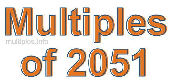 Multiples of 2051 Multiples of 2051
