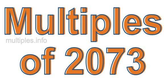 Multiples of 2073 Multiples of 2073